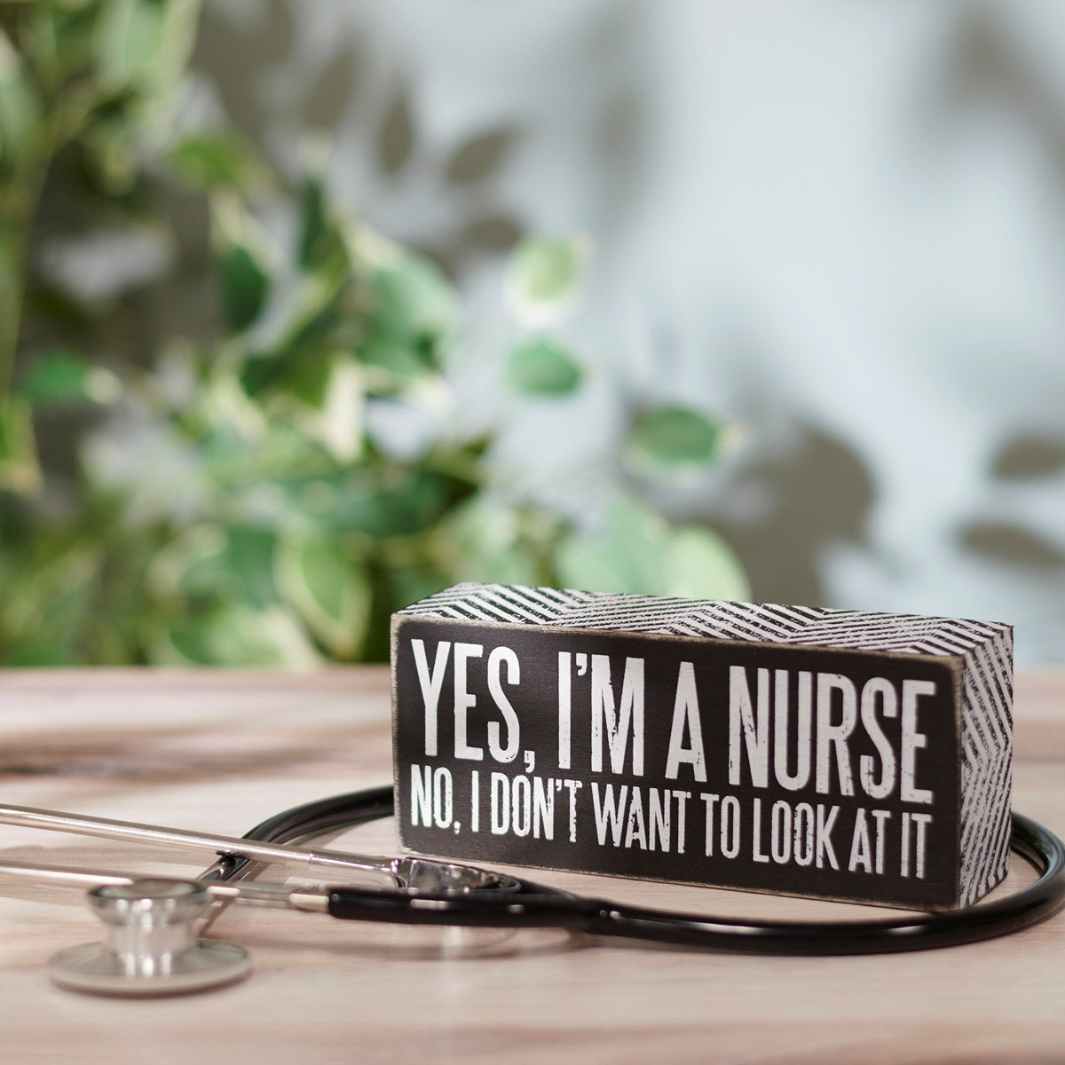 Yes I'm A Nurse Box Sign