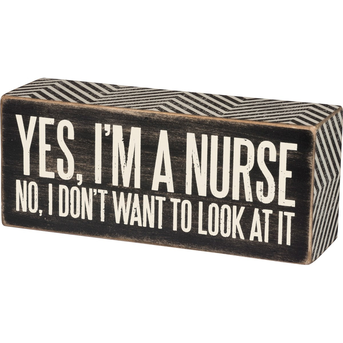 Yes I'm A Nurse Box Sign