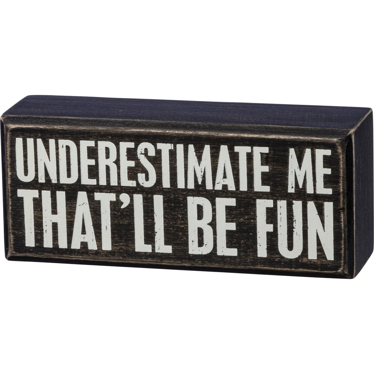 Box Sign - Underestimate