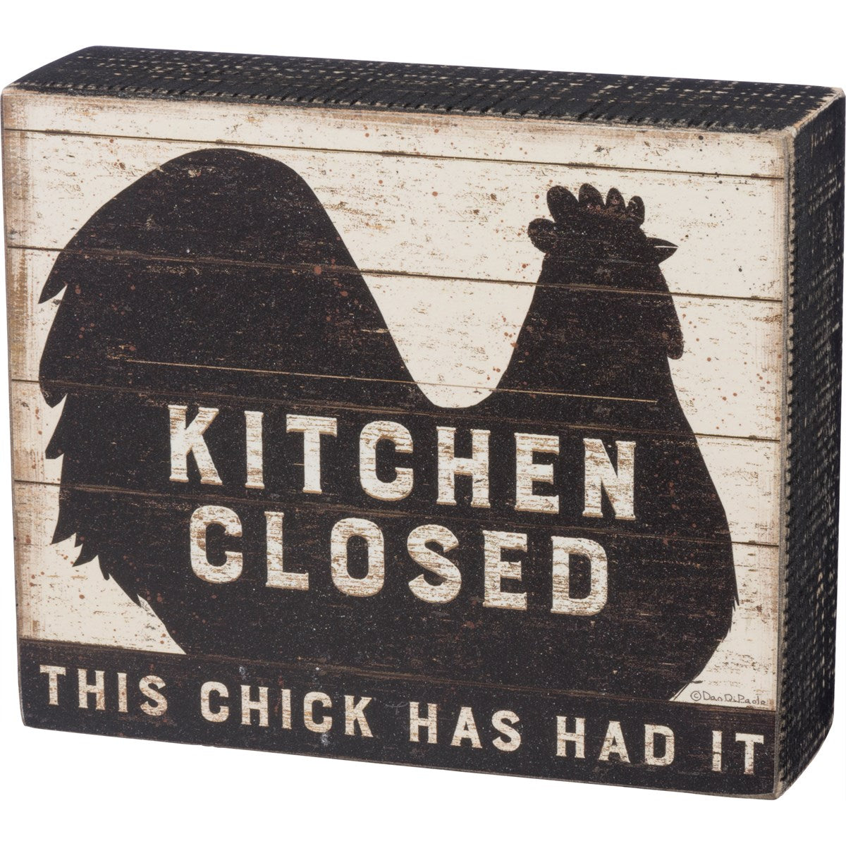 Kitchen Closed This Chick Has Had It Box Sign