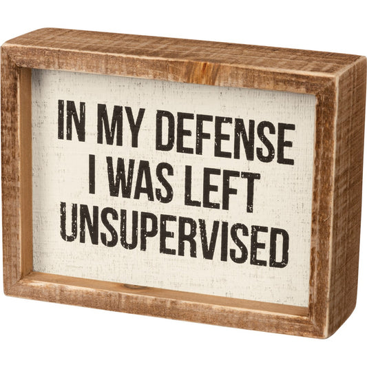 I Was Left Unsupervised Inset Box Sign
