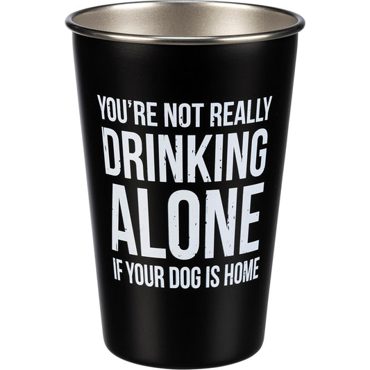 It's Not Drinking Alone If Your Dog Is Home Pint