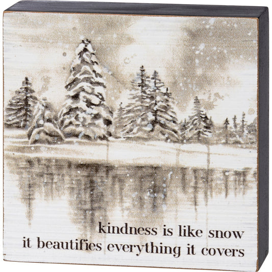 Kindness Is Like Snow Block Sign