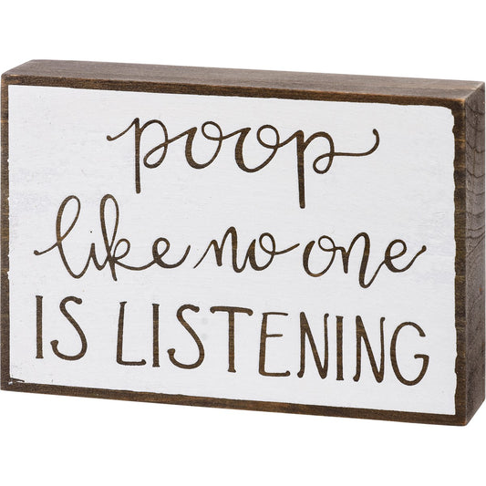 Home Decor Poop Like No One is Listening Block Sign