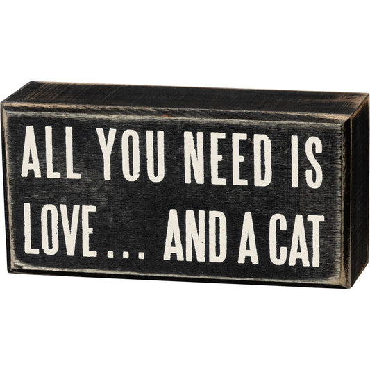All You Need Is Love And A Cat Box Sign