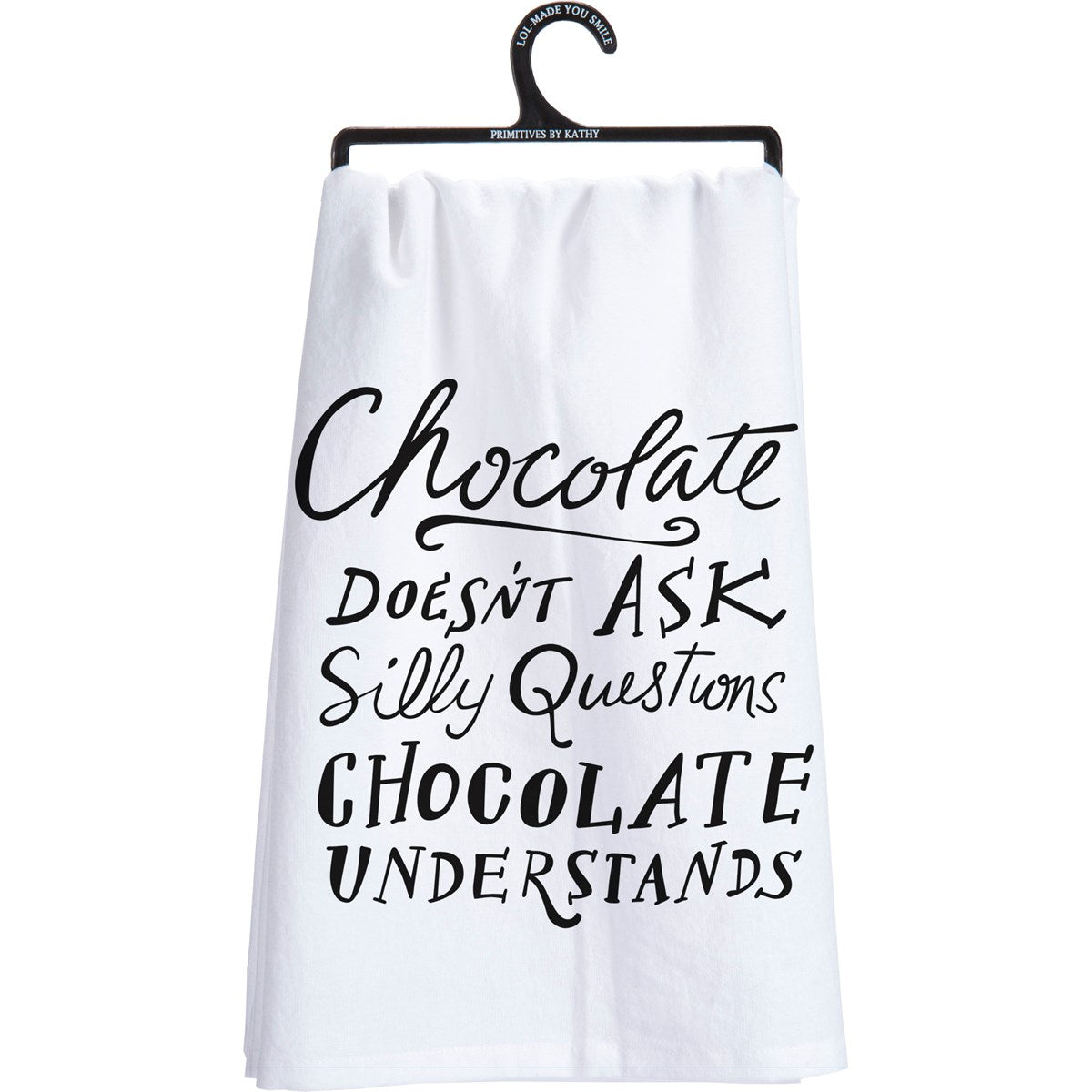 Chocolate Doesn't Ask Questions Kitchen Towel