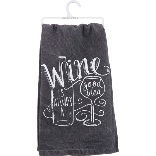 Wine Is Always A Good Idea Kitchen Towel