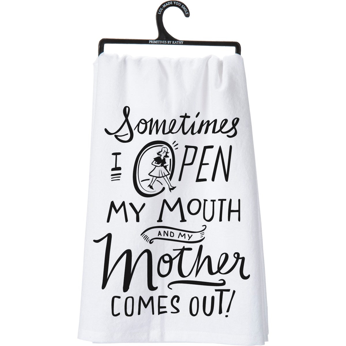 Open My Mouth My Mother Comes Out Kitchen Towel