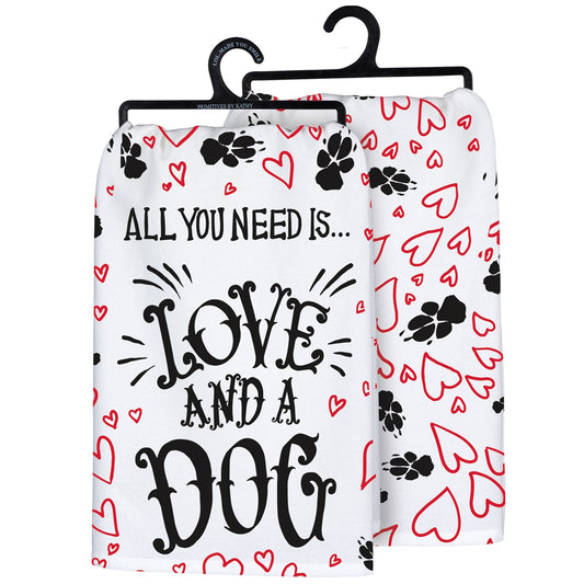 All you Need Is Love And A Dog Kitchen Towel