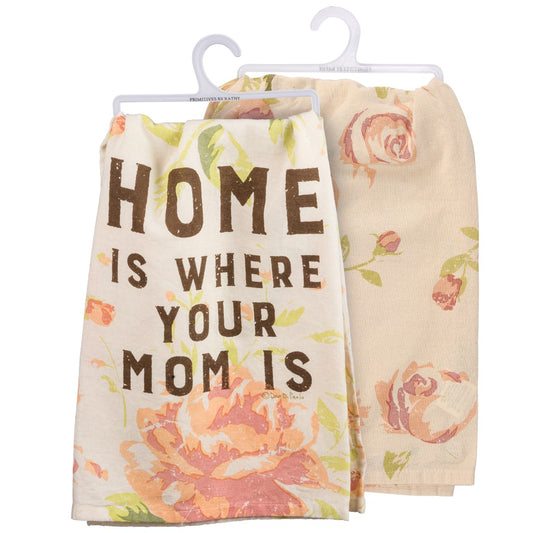 Home Is Where Your Mom Is Kitchen Towel