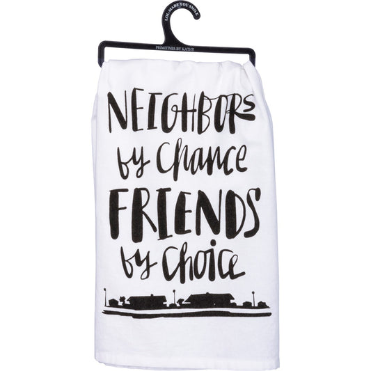 Neighbors By Chance Friends By Kitchen Towel
