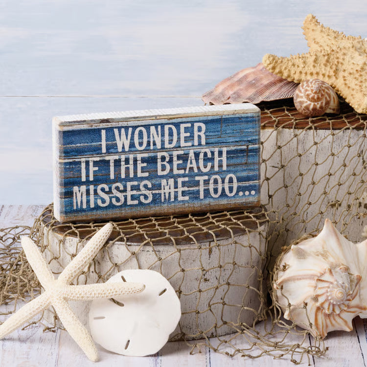 I Wonder If The Beach Misses Me Too Block Sign