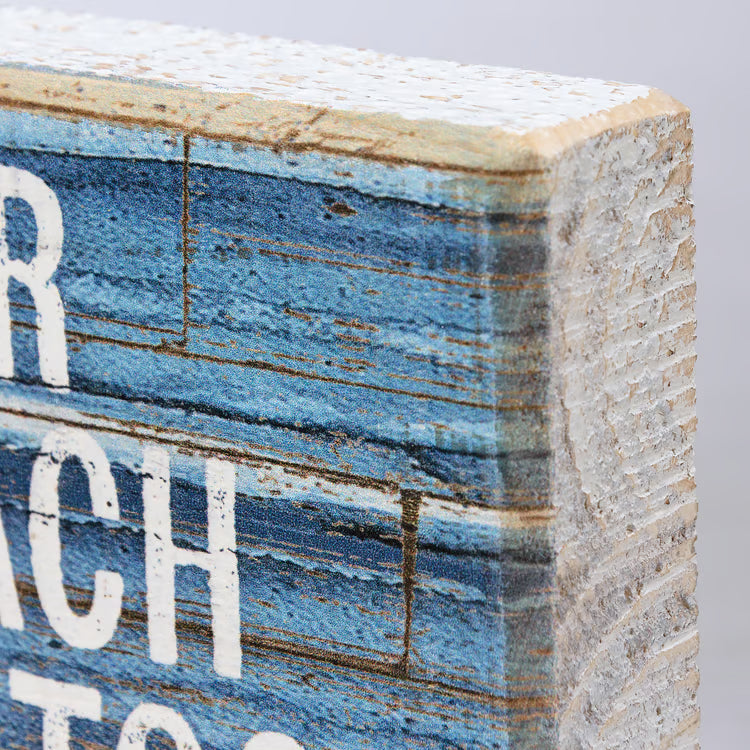 I Wonder If The Beach Misses Me Too Block Sign